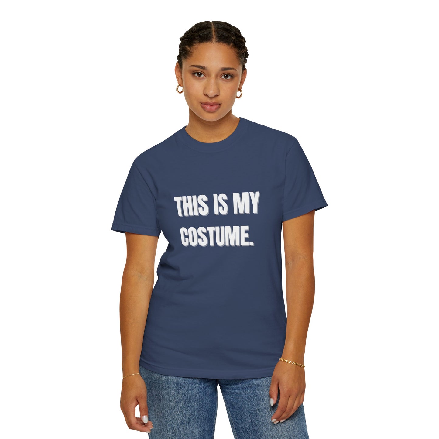 “This is my Costume” Unisex Garment-Dyed T-shirt