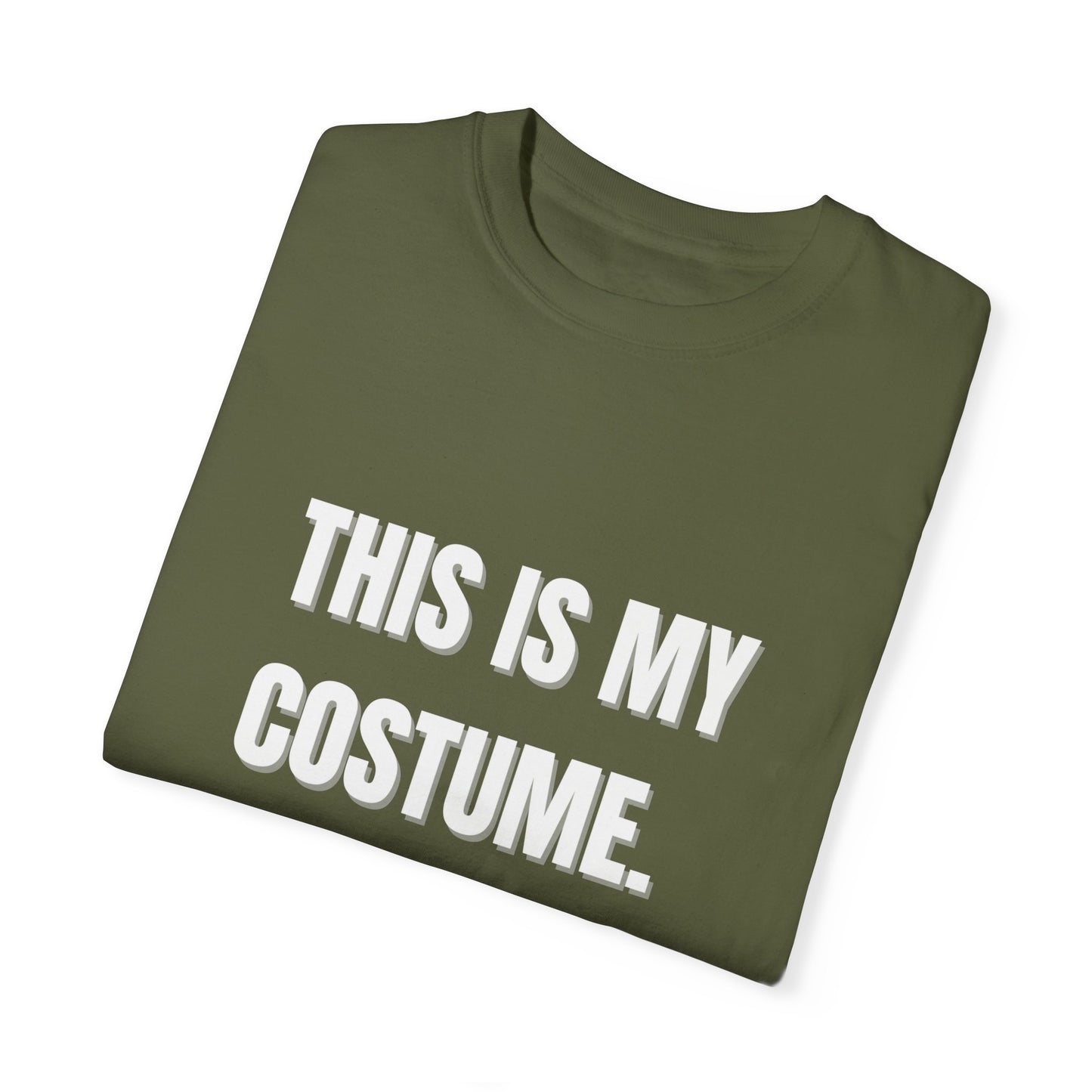 “This is my Costume” Unisex Garment-Dyed T-shirt