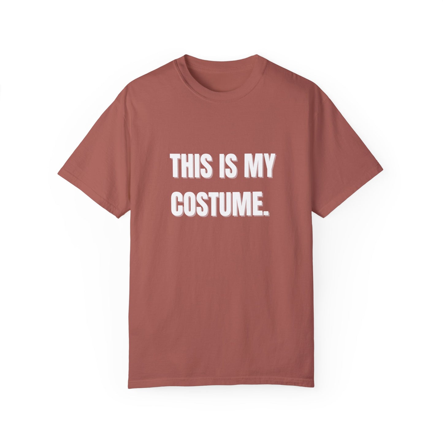 “This is my Costume” Unisex Garment-Dyed T-shirt