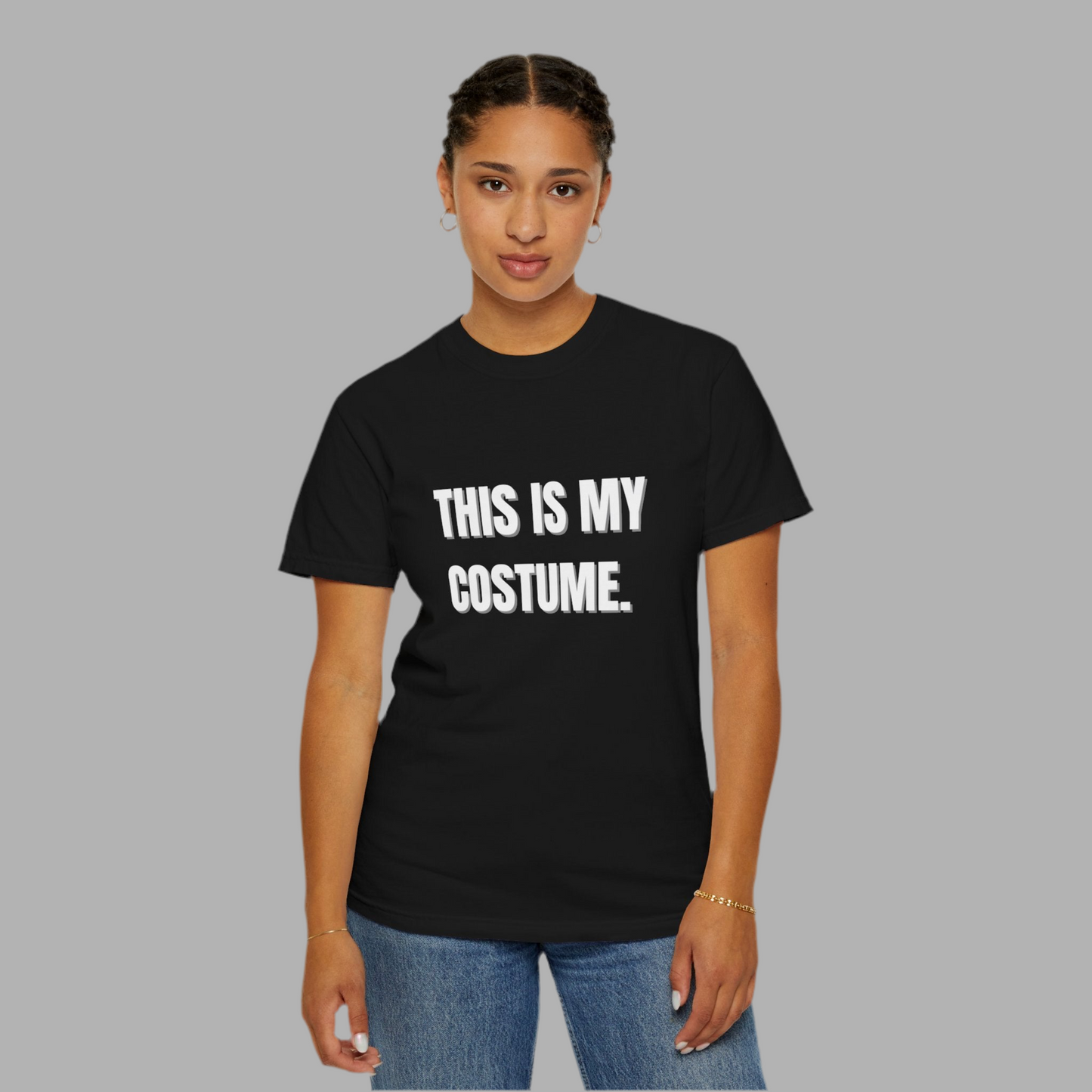 “This is my Costume” Unisex Garment-Dyed T-shirt